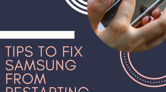 Tips to Fix Samsung from Restarting